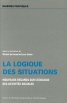 La logique des situations : nouveaux regards sur l'еcologie des activitеs
