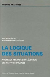 La logique des situations : nouveaux regards sur l'еcologie des activitеs