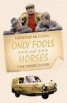 Only Fools and Horses - The Untold Story of Britain's Favourite Comedy