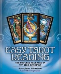 Easy Tarot Reading - The Process Revealed in Ten True Readings