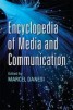Encyclopedia of Media and Communication
