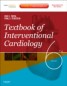 Textbook of Interventional Cardiology - Expert Consult Premium Edition: Enhanced Online Features and Print