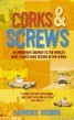 Corks and Screws - An Irreverent Journey to the World's Most Famous Vineyards