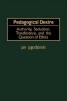 Pedagogical Desire - Authority, Seducation, Transference, and the Question of Ethics (GPG) (PB)