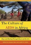 The Culture of Aids in Africa - Hope and Healing Through Music and the Arts