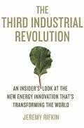 The Third Industrial Revolution - How Lateral Power is Transforming Energy, the Economy, and the World