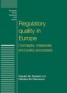 Regulatory Quality in Europe - Concepts, Measures and Policy Processes