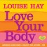 Love Your Body - Positive Affirmation Treatments for Loving and Appreciating Your Body
