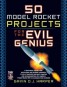 50 Model Rocket Projects for the Evil Genius