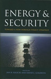 Energy & Security - Toward a New Foregn Policy Strategy