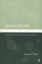 Signifying Identities - Anthropological perspectives on boundaries and contested values