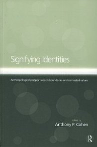 Signifying Identities - Anthropological perspectives on boundaries and contested values