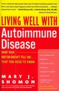 Living Well With Autoimmune Disease - What your doctor does'n tell you that you need to know