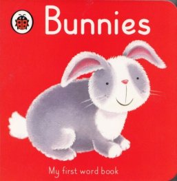My First Word Book: Bunnies