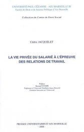 La vie prive'e du salarie' a` l'e'preuve des relations de travail