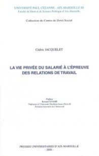 La vie prive'e du salarie' a` l'e'preuve des relations de travail