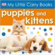 Puppies and Kittens/ My Little Carry Books