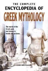The Complete Encyclopedia of Greek Mythology