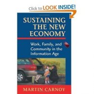 Sustaining the new economy – work, family, information age, Harvard University Press