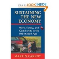 Sustaining the new economy – work, family, information age, Harvard University Press