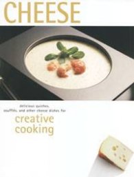 Cheese: Creative Cooking