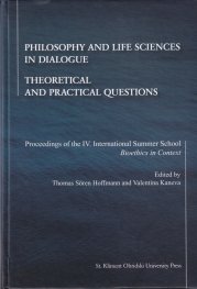 Philosophy and Life Sciences in Dialogue. Theoretical and Practical Questions