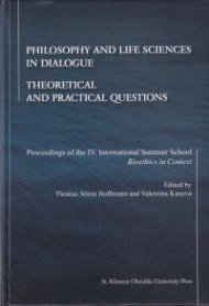 Philosophy and Life Sciences in Dialogue. Theoretical and Practical Questions