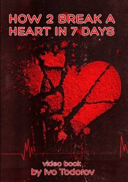 How 2 Break a Heart in 7 Days. Video Book