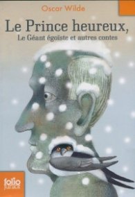 Le Prince heureux, Le Geant egoiste et autre contes