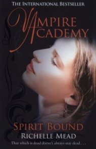 Vampire Academy: Spirit Bound