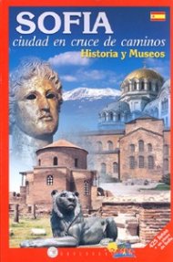 SOFIA. Ciudad en cruce de caminos/ Historia y Museos