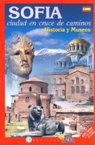 SOFIA. Ciudad en cruce de caminos/ Historia y Museos