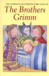 The Complete Fairy Tales of The Brothers Grimm