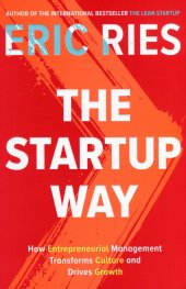 The Startup Way : How Entrepreneurial Management Transforms Culture and Drives Growth