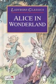 Alice in Wonderland / Ladybird Classics