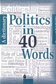 Politics in 40 Words. A Dictionary