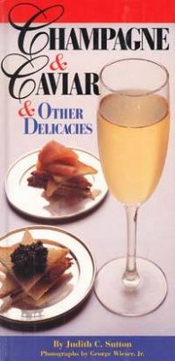 Champagne & Caviar & Other Delicacies