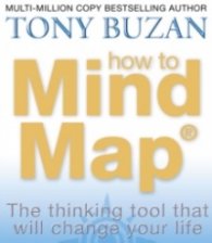 How to Mind Map : The Ultimate Thinking Tool That Will Change Your Life