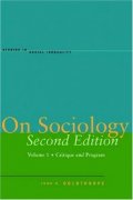 On Sociology Second Edition Volume One: Critique and Program