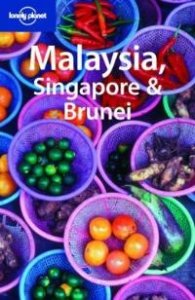 Malaysia, Singapore & Brunei/ Lonely Planet