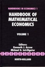 Handbook of Mathematical Economics Volume 1
