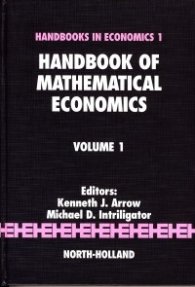 Handbook of Mathematical Economics Volume 1
