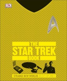 The Star Trek Book : Strange New Worlds Boldly Explained