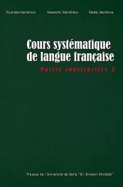 Cours systematique de langue fran?aise. Partie constructive 2