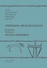 Stephanos Archaeologicos in honorem professoris Petyae Georgieva