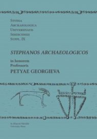 Stephanos Archaeologicos in honorem professoris Petyae Georgieva