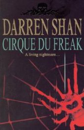 Cirque du Freak: The saga of Darren Shan / book 1