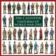 Calendar 2016: Uniforms of World War One