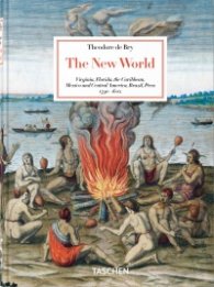 Theodore de Bry. The New World. 45th Ed.