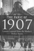 The Panic of 1907: Lessons Learned From the Market's Perfect Storm
